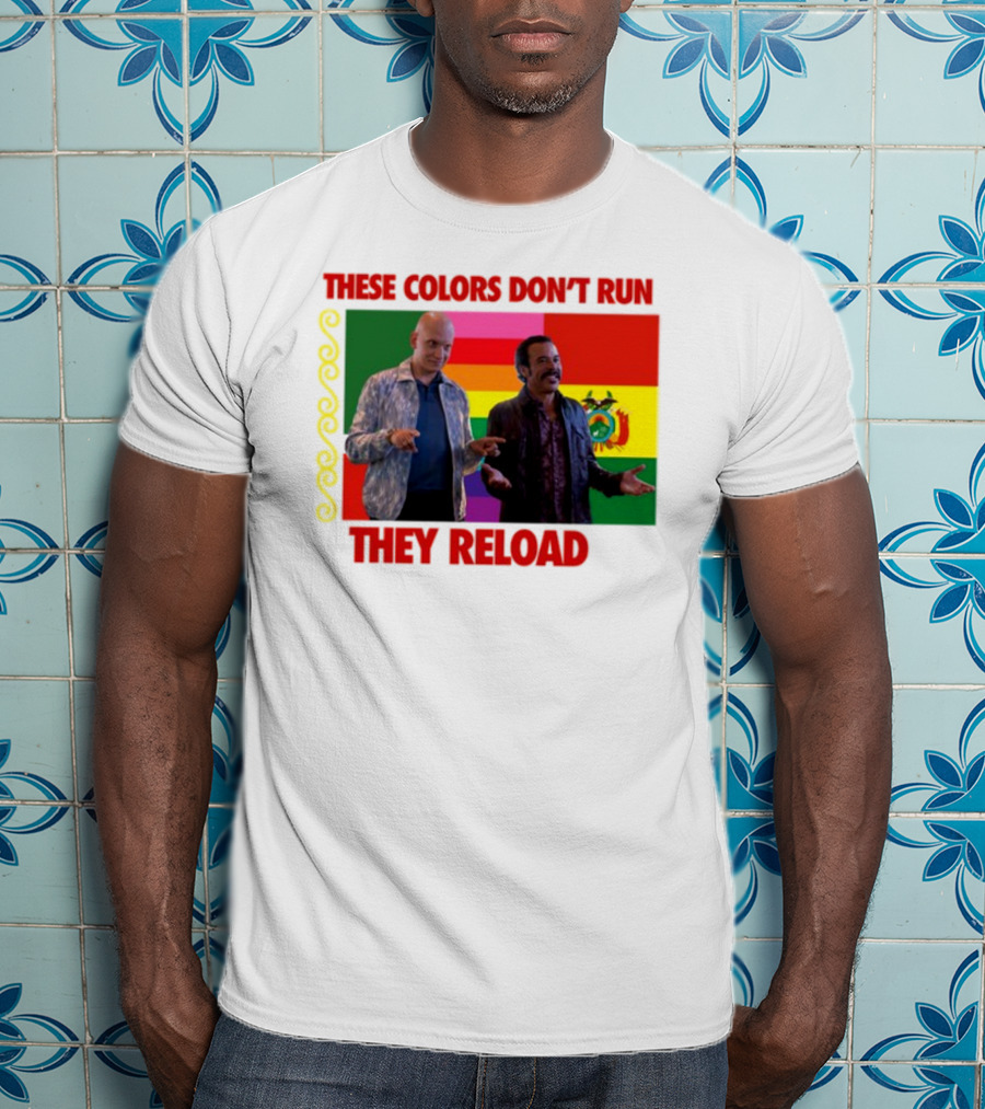 These Colors Don't Run They Reload Nohobal Hank Barry Hbo T-Shirt