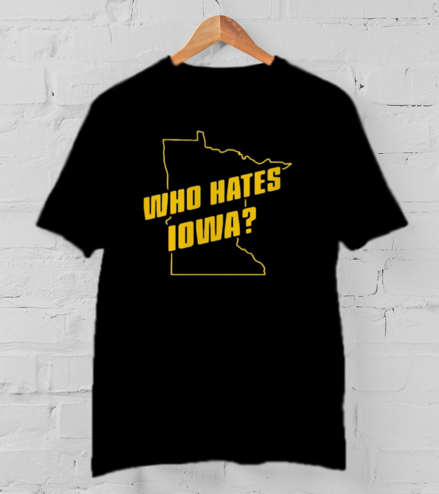 Who Hates Iowa Minnesota Outline T-Shirt