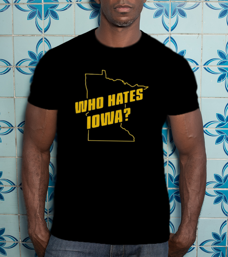 Who Hates Iowa Minnesota Outline T-Shirt