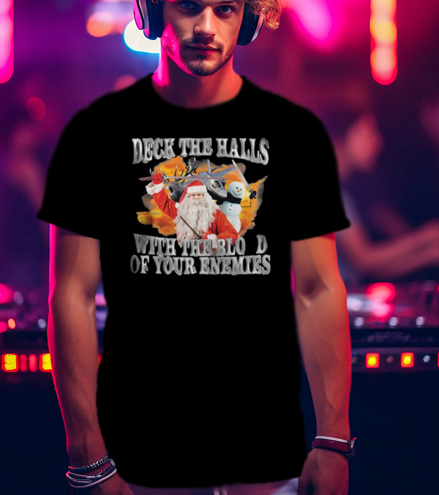 Deck The Halls With The Blood Of Your Enemies Santa Snowman Jet Explosion T-Shirt