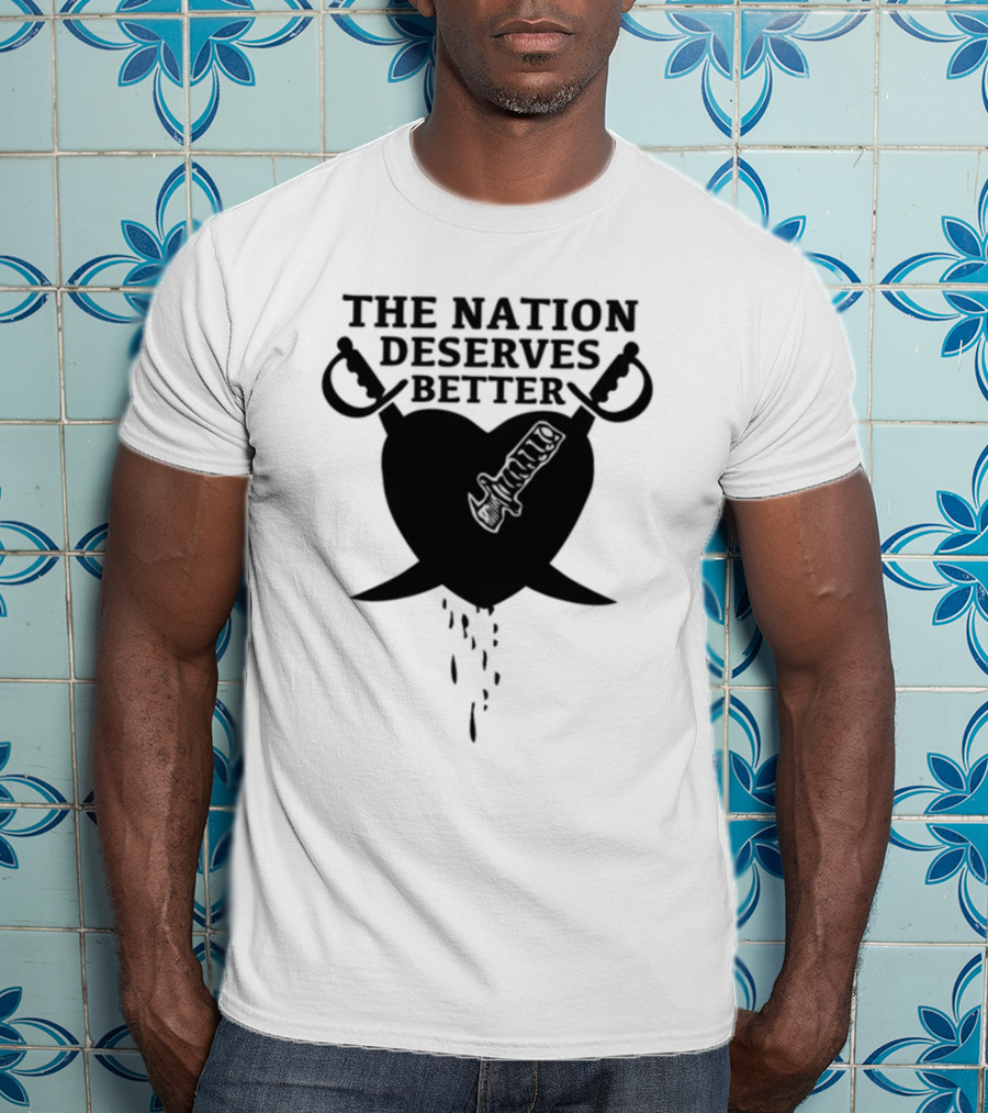 Oaklosvegas Heart And Swords The Nation Deserves Better T-Shirt