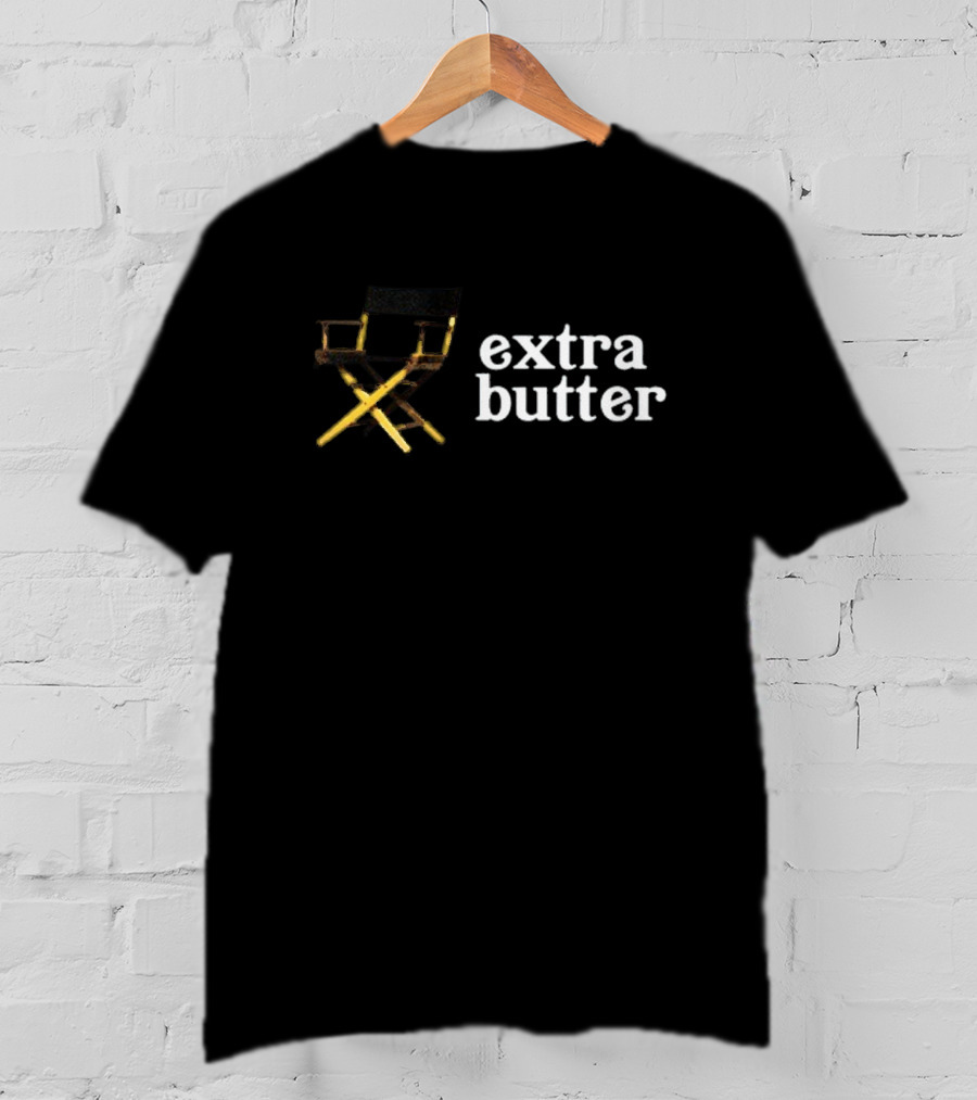 Extra Butter Director Chair Cinematic T-Shirt