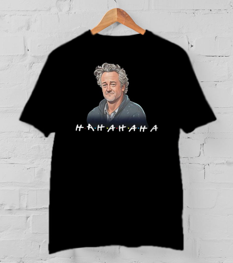 Matthew Perry Hahaha Rip Tribute Friends T-Shirt