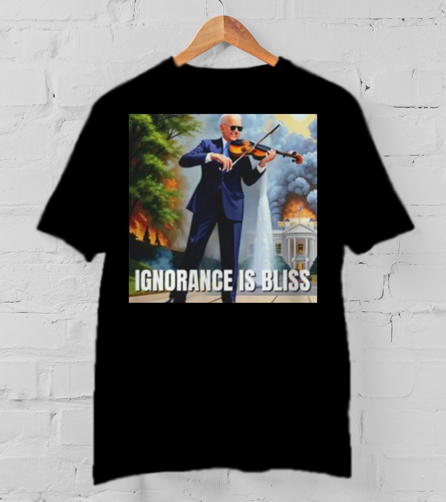 Ignorance Is Bliss Violinist In Suit Playing Amidst Fires And White House T-Shirt