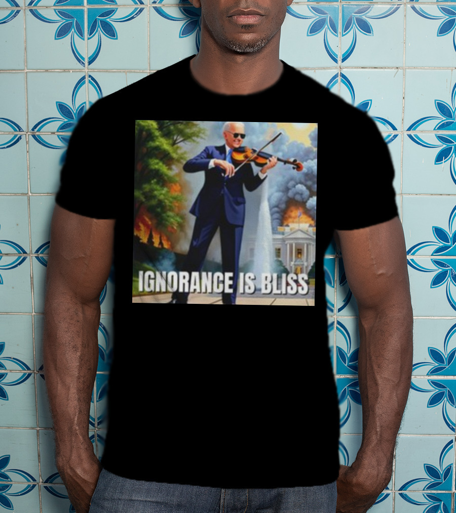 Ignorance Is Bliss Violinist In Suit Playing Amidst Fires And White House T-Shirt