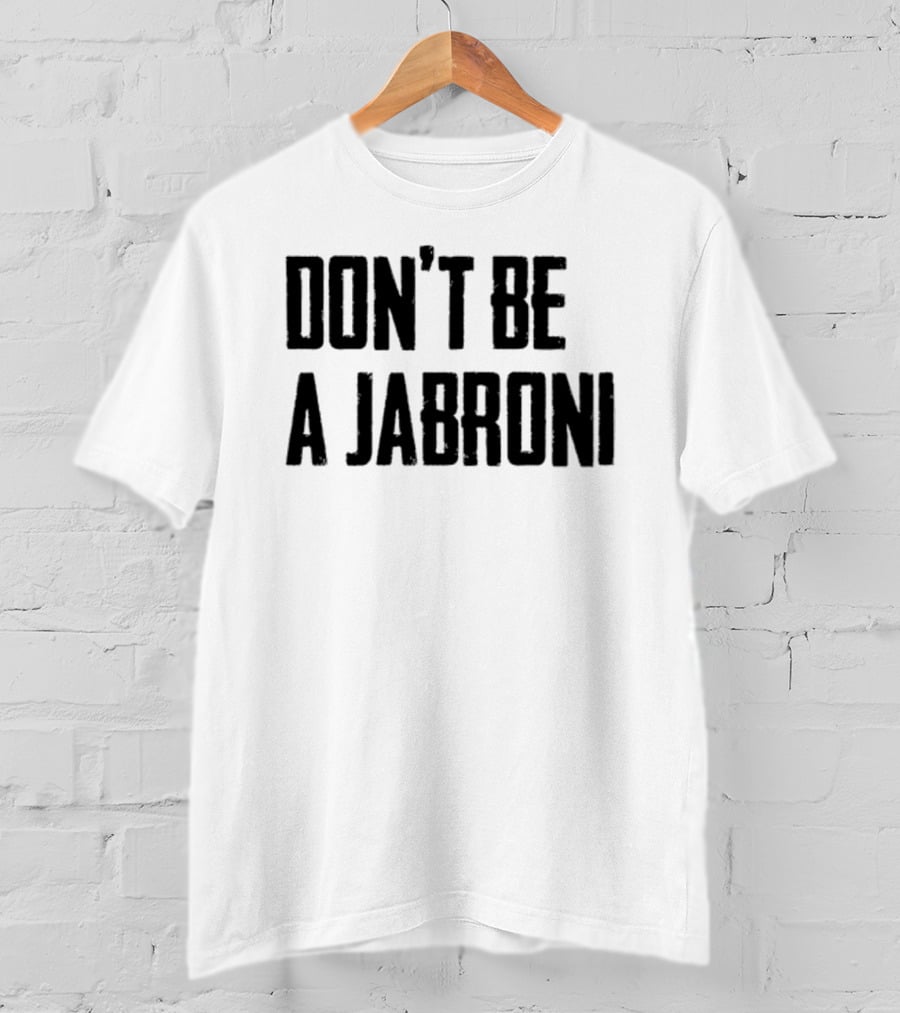 Don't Be A Jabroni Retro Wrestling Slang Phrase T-Shirt