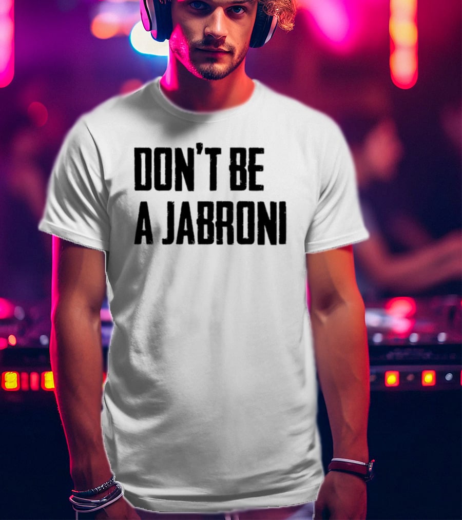 Don't Be A Jabroni Retro Wrestling Slang Phrase T-Shirt