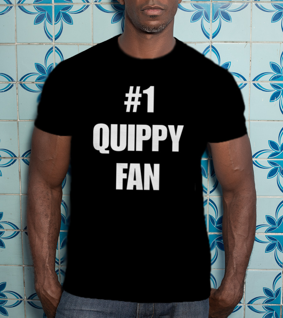 1 Quippy Fan T-Shirt