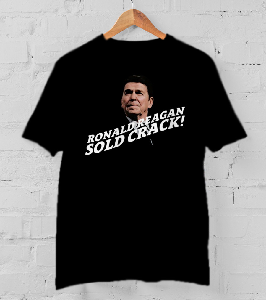 Thechildishstore Ronald Reagan Sold Crack T-Shirt
