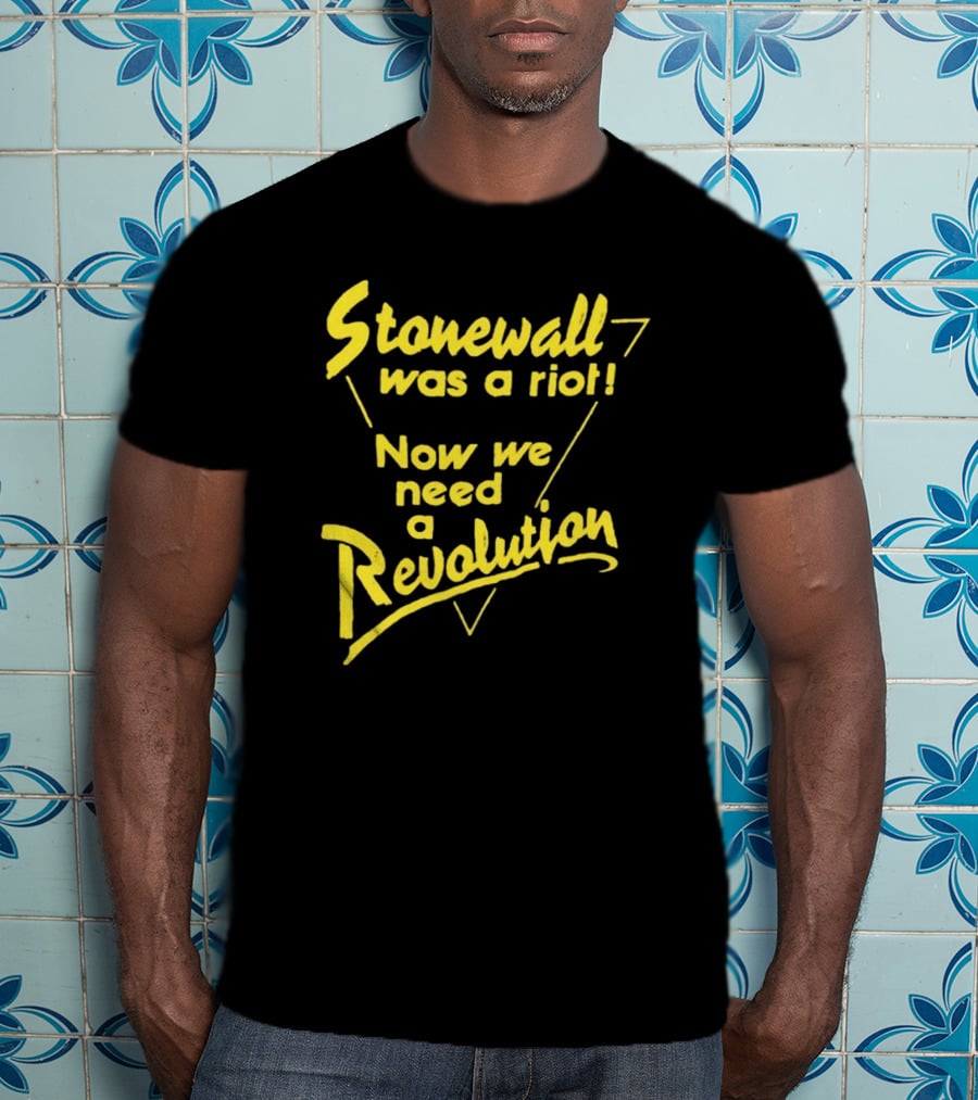 Stonewall Was A Riot Now We Need A Revolution Retro Gay Pride T-Shirt
