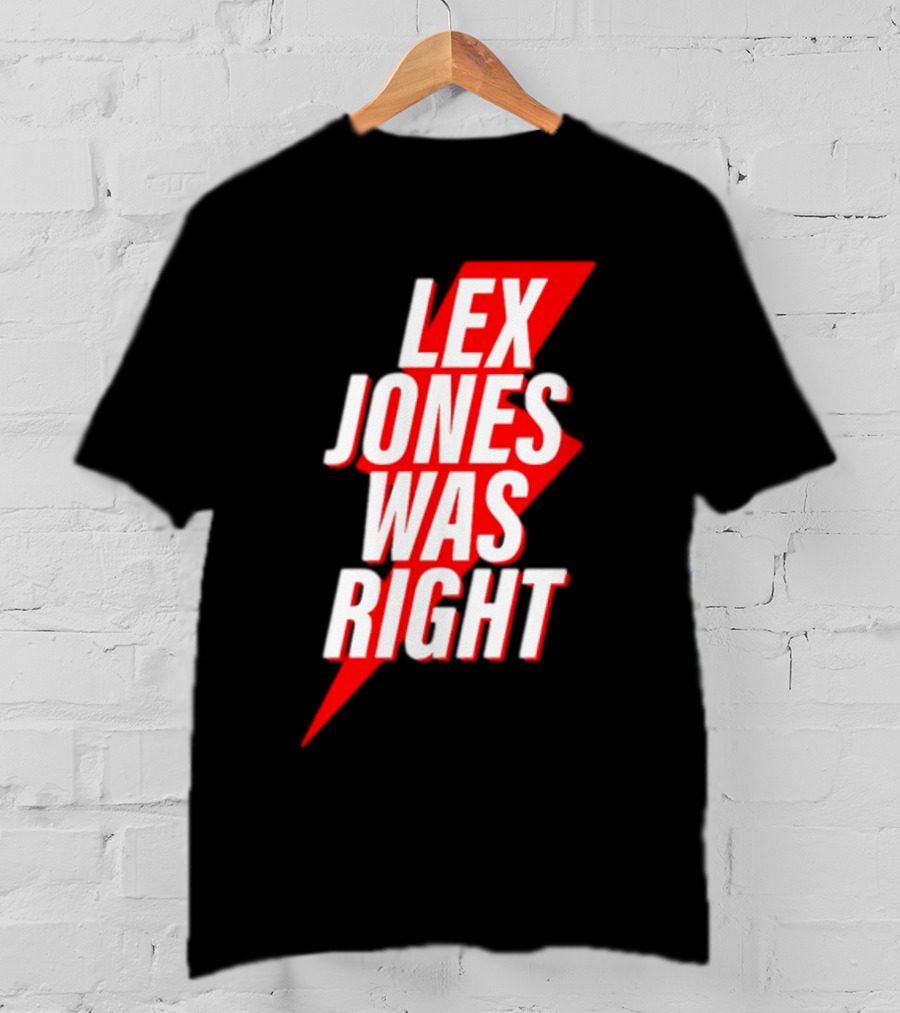 LEX JONES WAS RIGHT Lightning Bolt Text T-Shirt