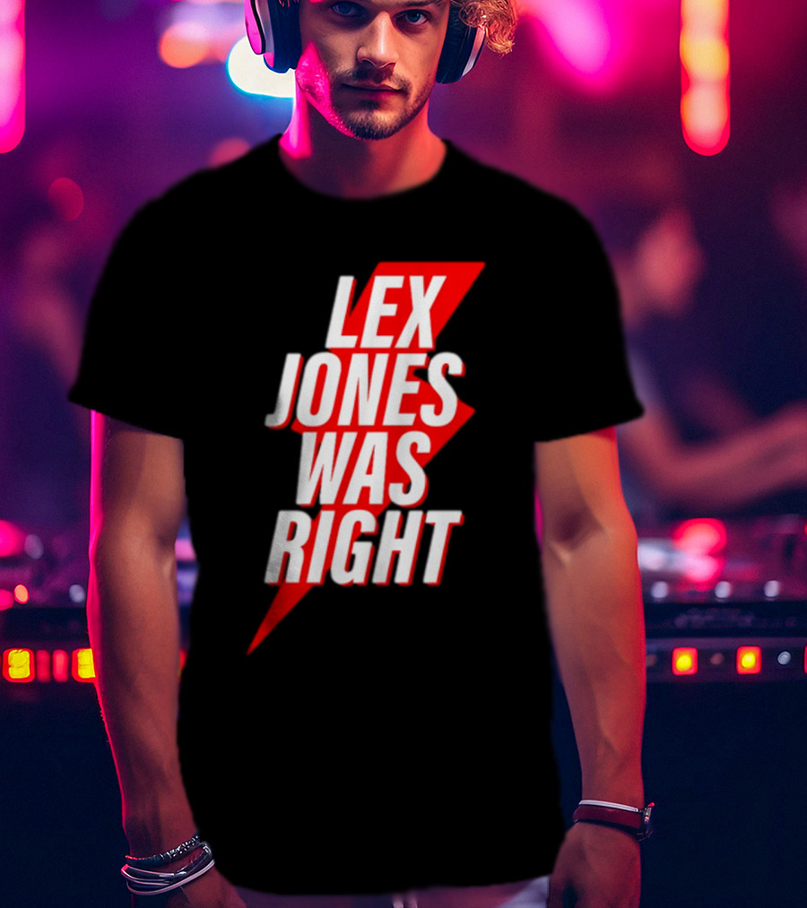 LEX JONES WAS RIGHT Lightning Bolt Text T-Shirt