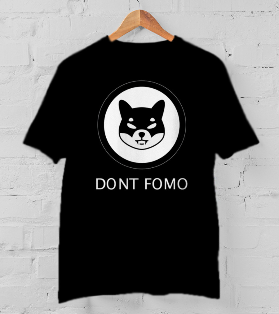 DONT FOMO SHIB T-Shirt
