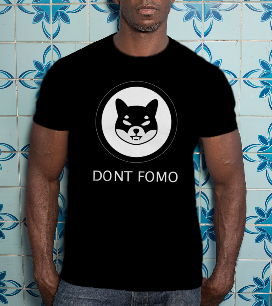 DONT FOMO SHIB T-Shirt