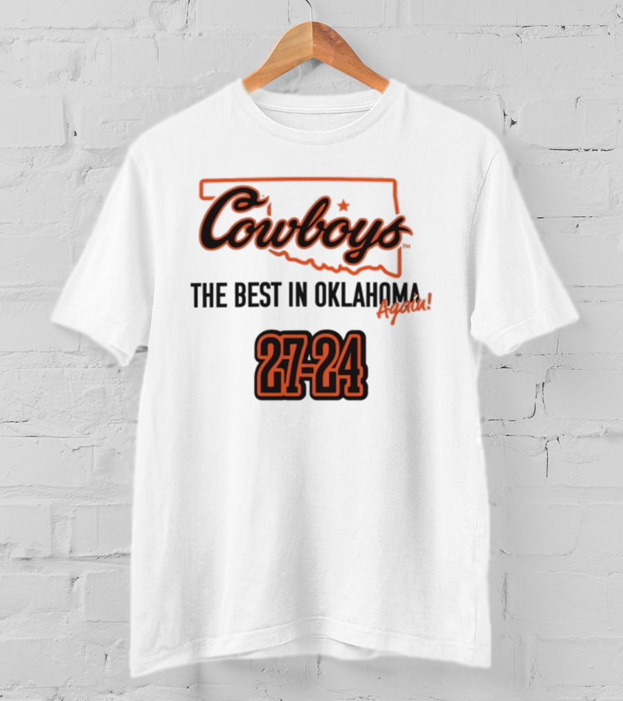 Cowboys The Best In Oklahoma Again 27-24 T-Shirt