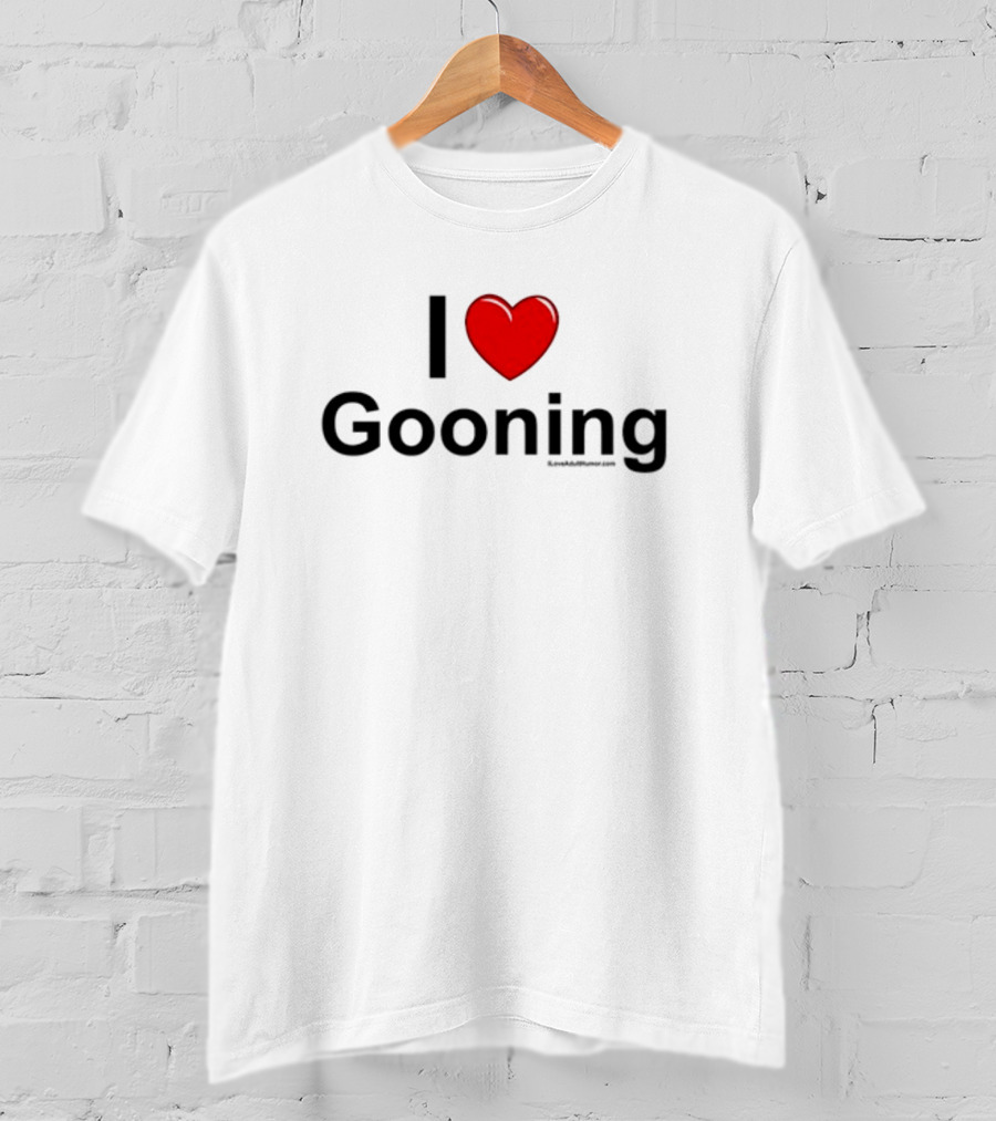 I Heart Gooning With Red Love Heart T-Shirt