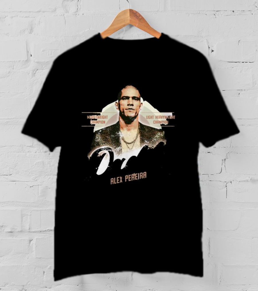 Come To Daddy Alex Pereira Middleweight Champion Light Heavyweight Champion T-Shirt