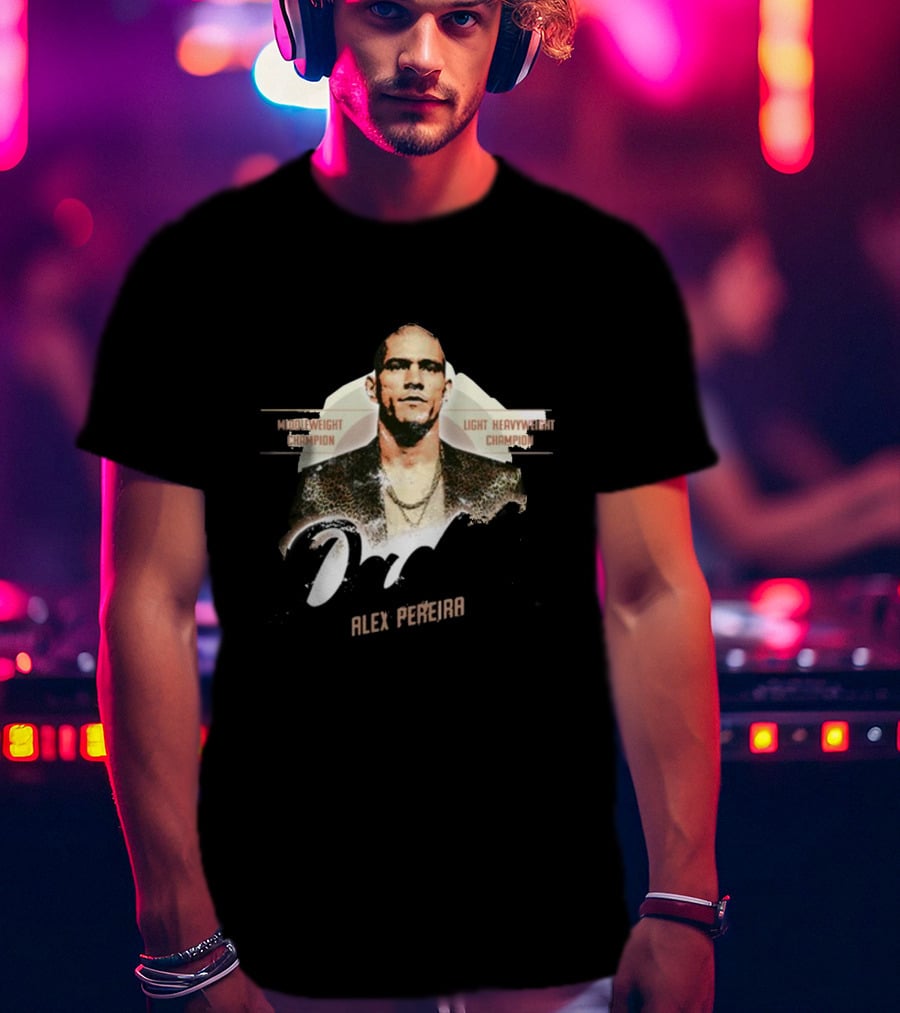 Come To Daddy Alex Pereira Middleweight Champion Light Heavyweight Champion T-Shirt