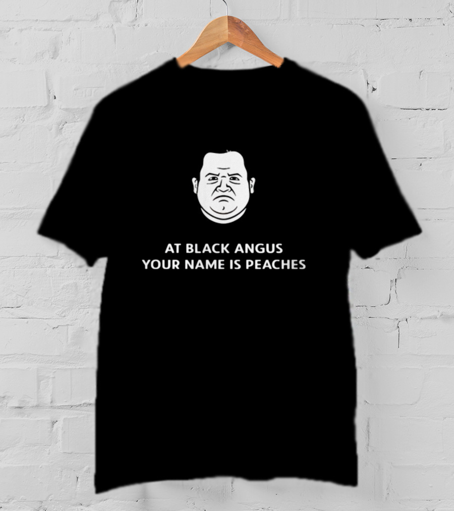 Patton Oswalt Face At Black Angus Your Name Is Peaches T-Shirt