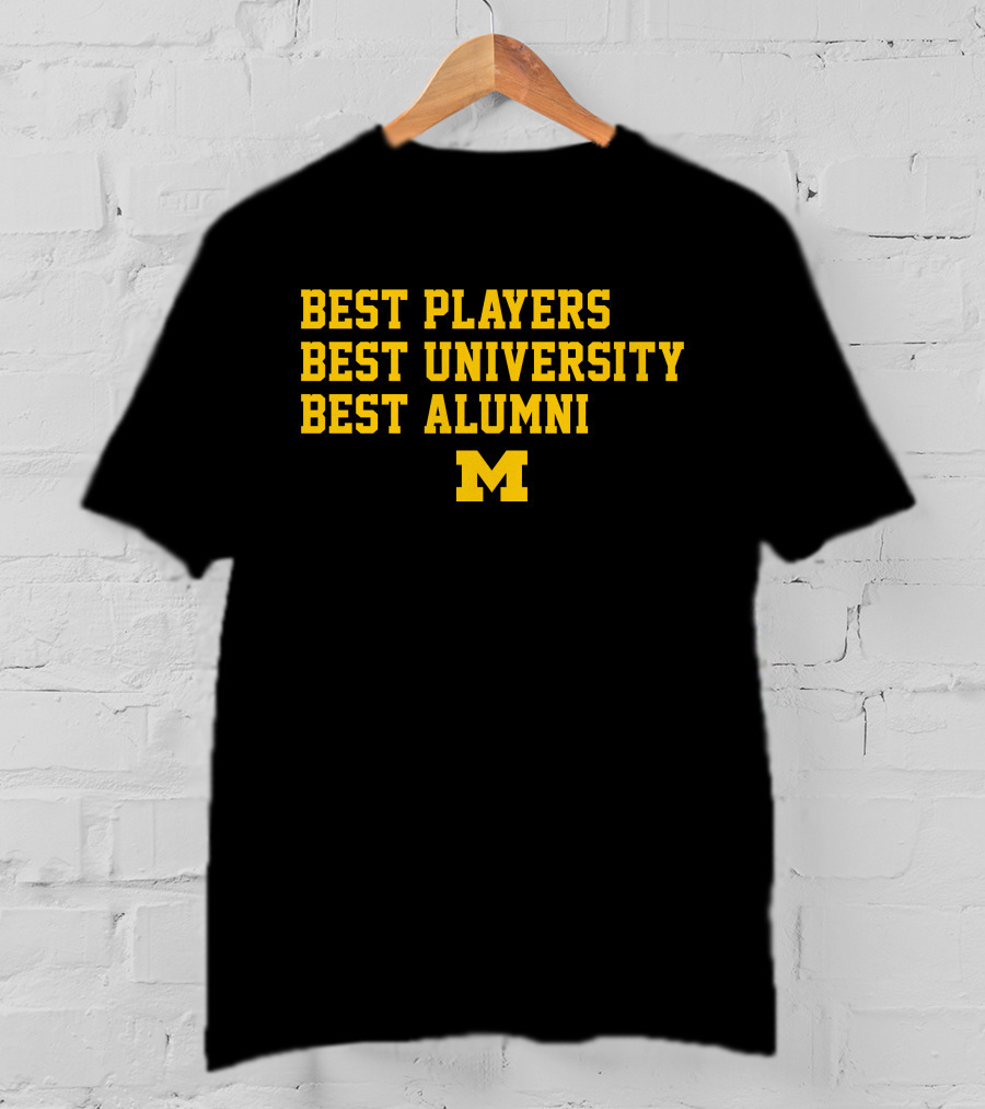 Best Players Best University Best Alumni M Michigan T-Shirt