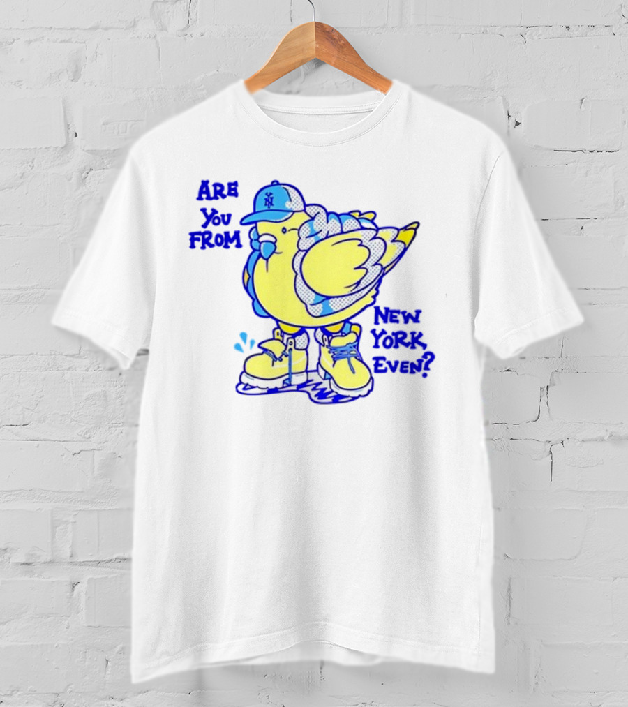 Big Puffa Pigeon Are You From New York Even NY Cap And Boots T-Shirt