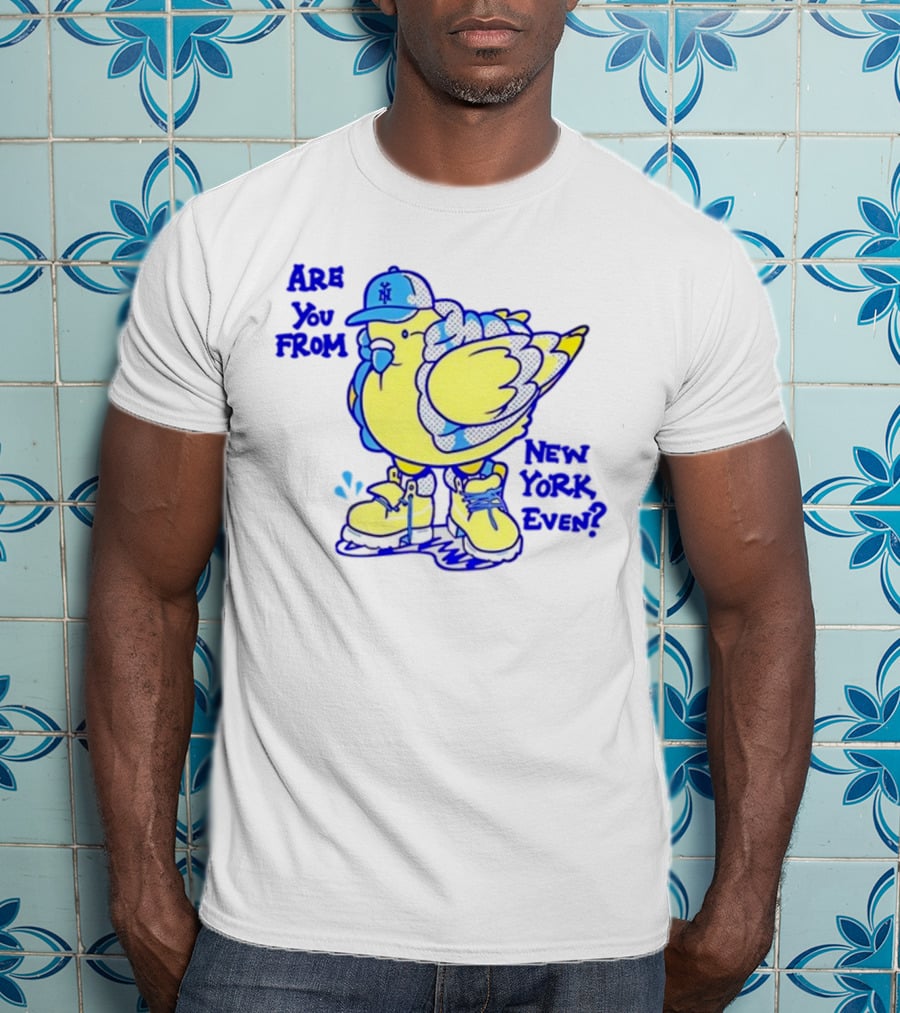 Big Puffa Pigeon Are You From New York Even NY Cap And Boots T-Shirt
