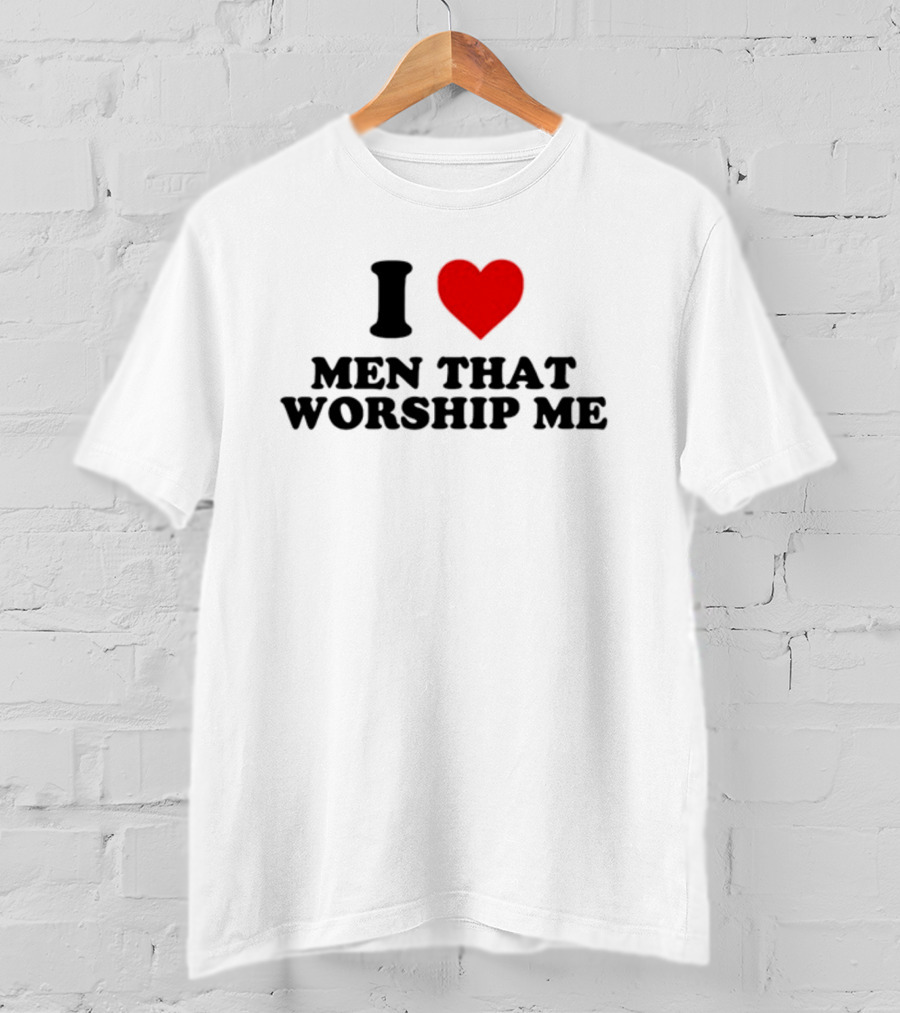 Shopellesong I Love Men That Worship Me T-Shirt
