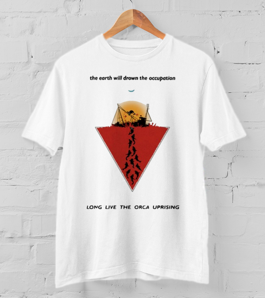 The Earth Will Drown The Occupation Long Live The Orca Uprising Triangle T-Shirt