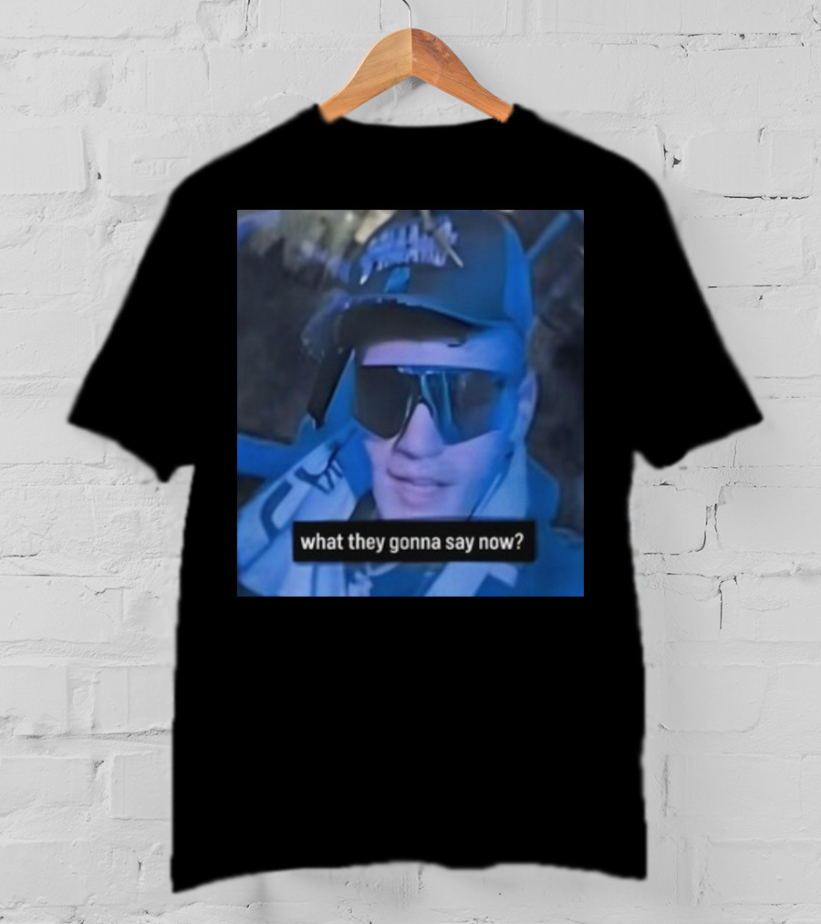 What They Gonna Say Now - Man In Sunglasses And Cap With Blue Tint T-Shirt