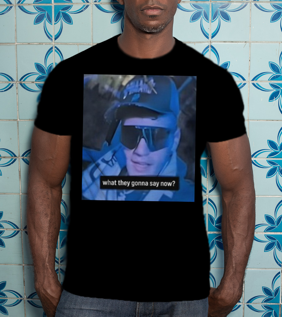 What They Gonna Say Now - Man In Sunglasses And Cap With Blue Tint T-Shirt