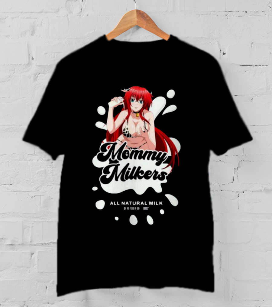 Lowstandardsdesigns Mommy Milkers Rias Gremory All Natural Milk T-Shirt