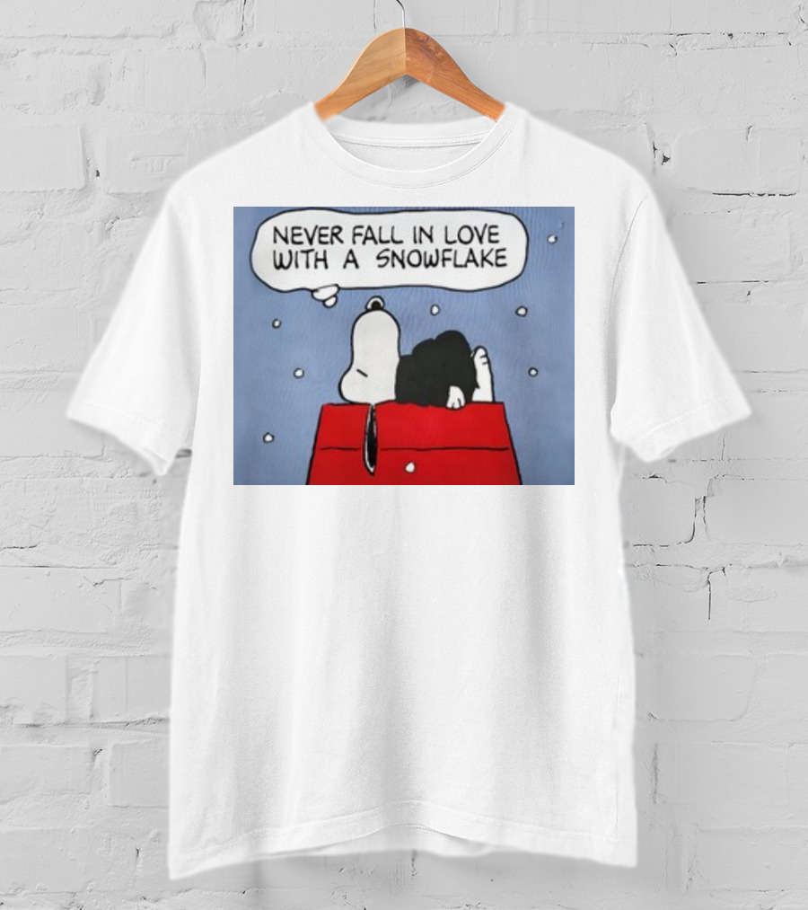 Never Fall In Love With A Snowflake Snoopy On Doghouse With Thought Bubble T-Shirt