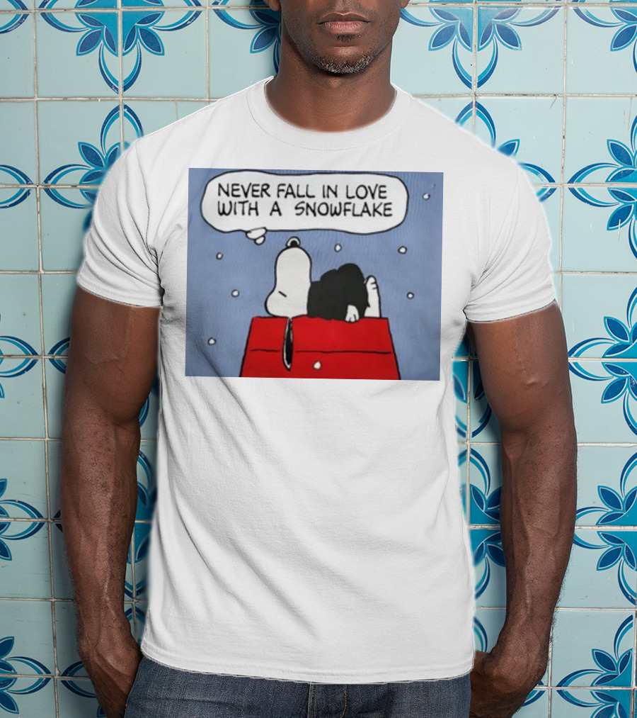 Never Fall In Love With A Snowflake Snoopy On Doghouse With Thought Bubble T-Shirt