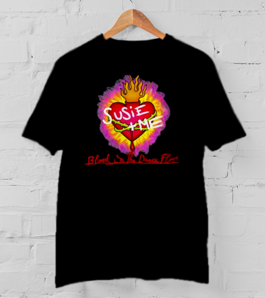 Susie Me Heart With Flames Blood On The Dance Floor T-Shirt