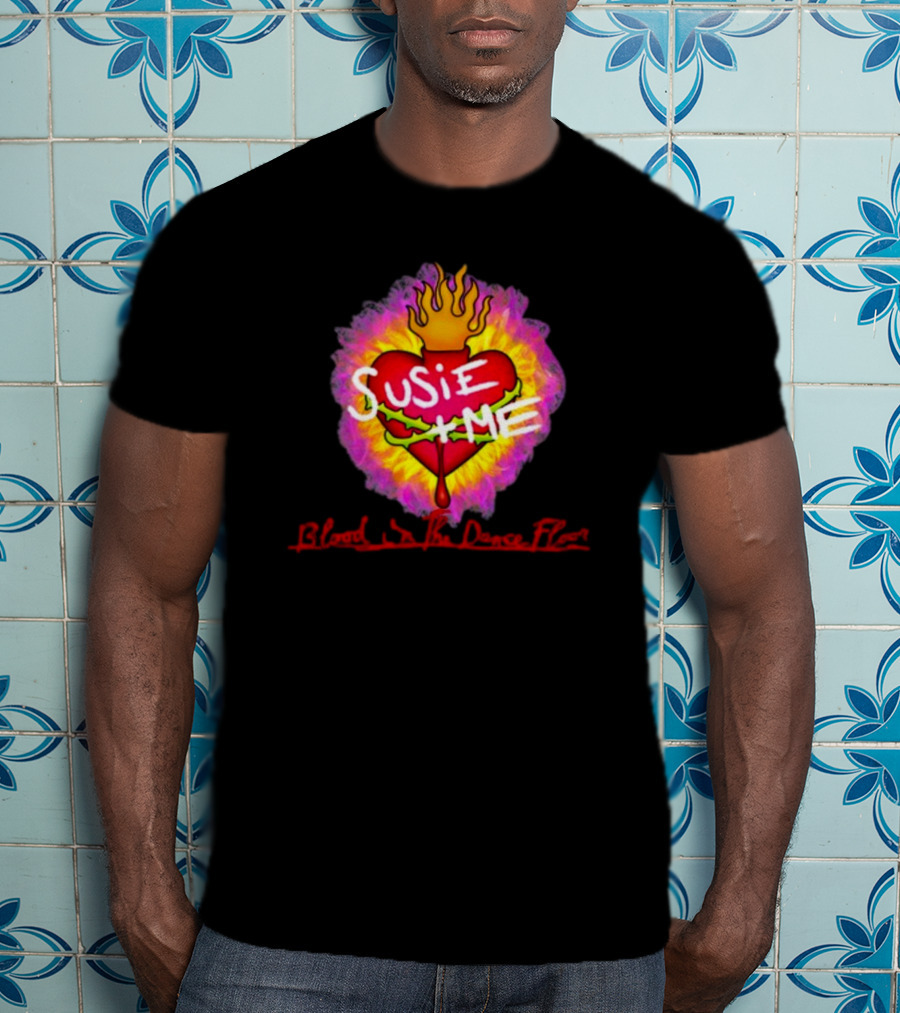 Susie Me Heart With Flames Blood On The Dance Floor T-Shirt
