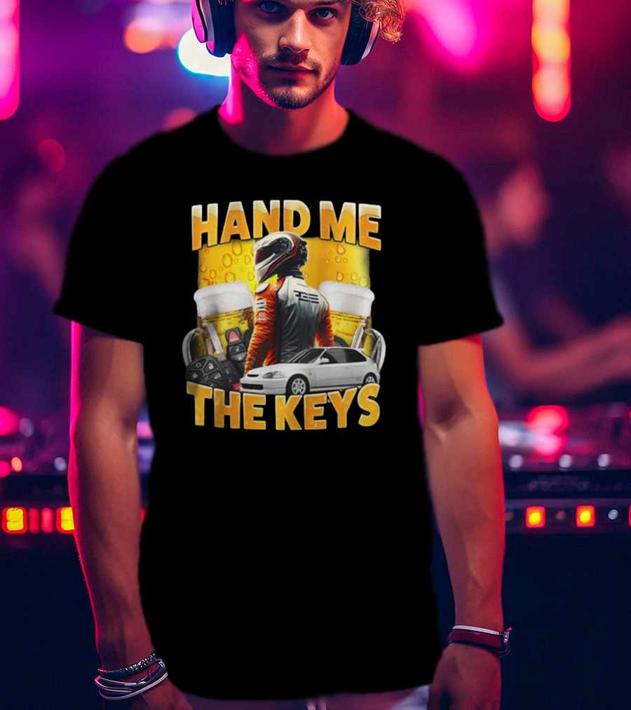 Dippytees Hand Me The Keys Racing Helmet Car Beers T-Shirt