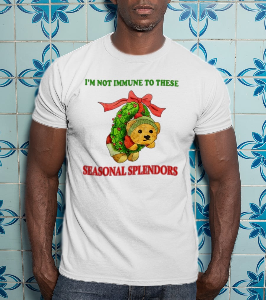 I'm Not Immune To These Seasonal Splendors Teddy Bear Christmas Wreath And Red T-Shirt