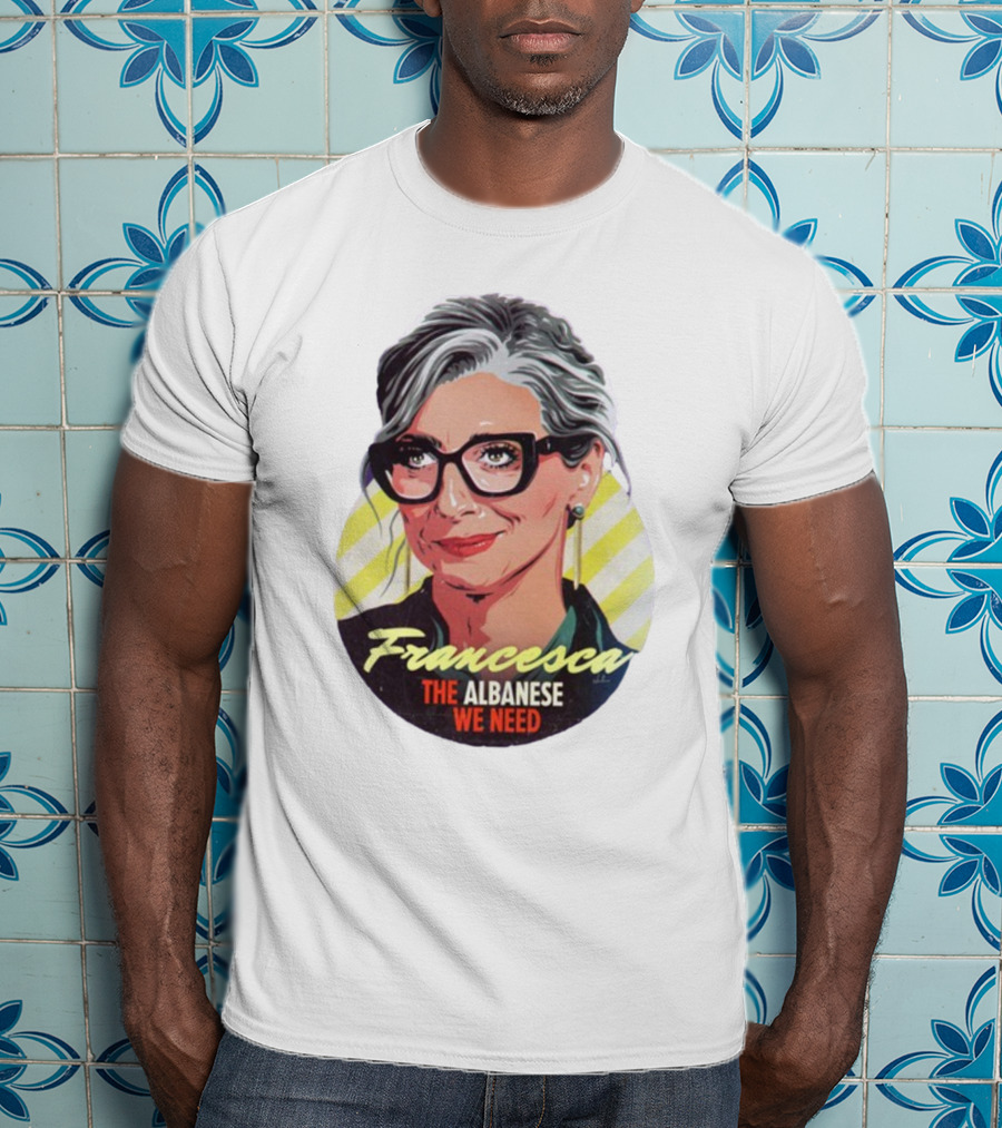 Francesca The Albanese We Need Nordacious T-Shirt