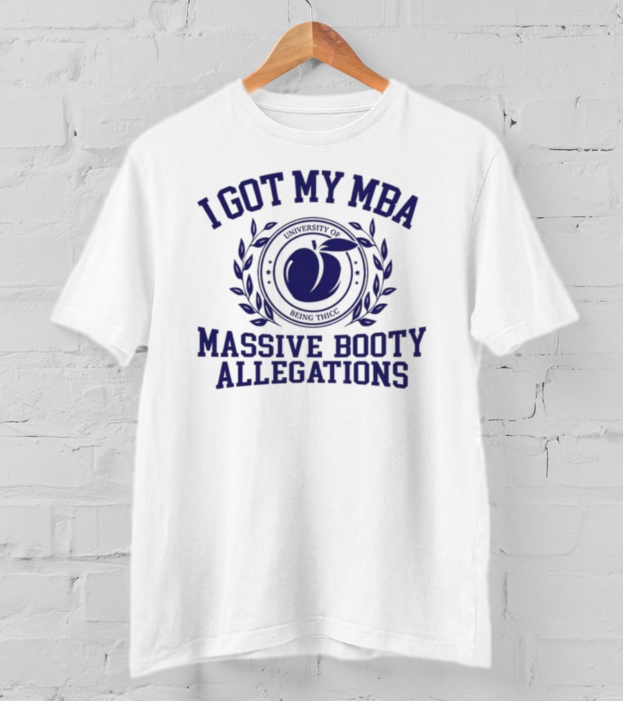 I Got My MBA Massive Booty Allegations Peach Emblem T-Shirt