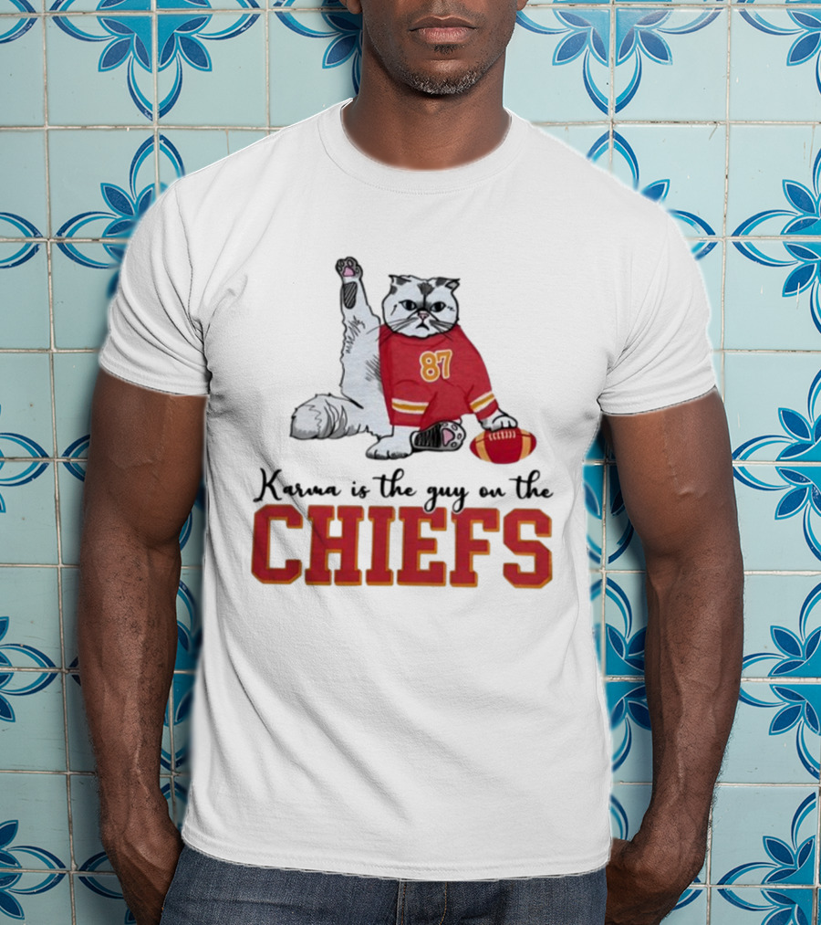 Karma Is The Guy On The Chiefs 87 Cat Football T-Shirt