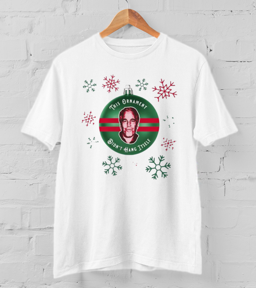 This Ornament Didn't Hang Itself Snowflakes T-Shirt