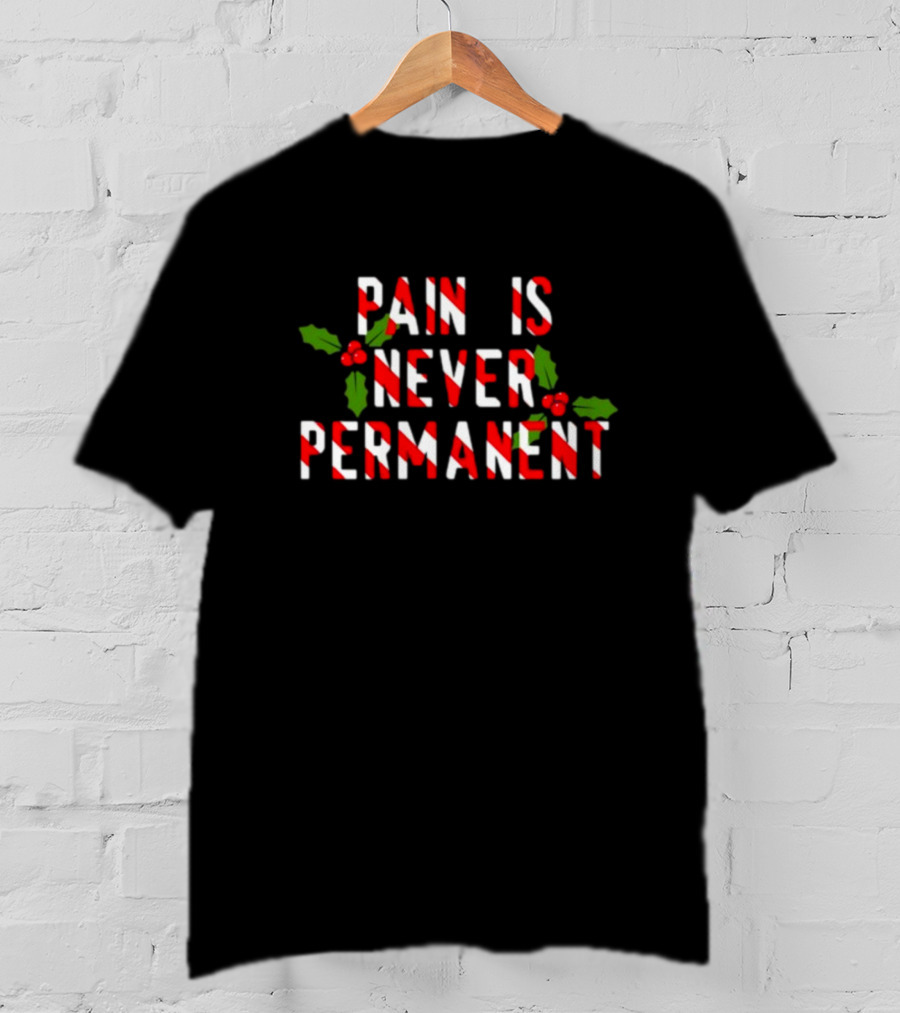 Generic Pop Punk Pain Is Never Permanent Candy Cane Holly Holiday T-Shirt