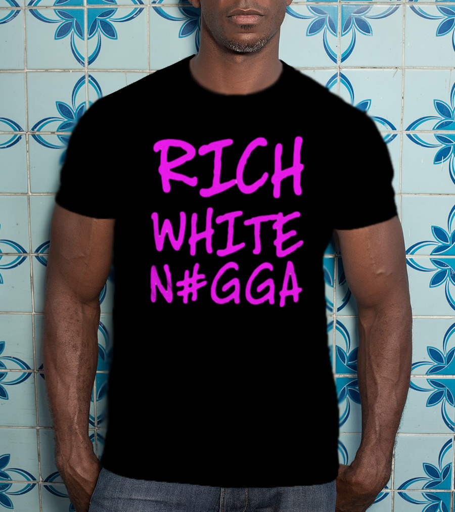 RICH WHITE N#GGA Text In Pink T-Shirt