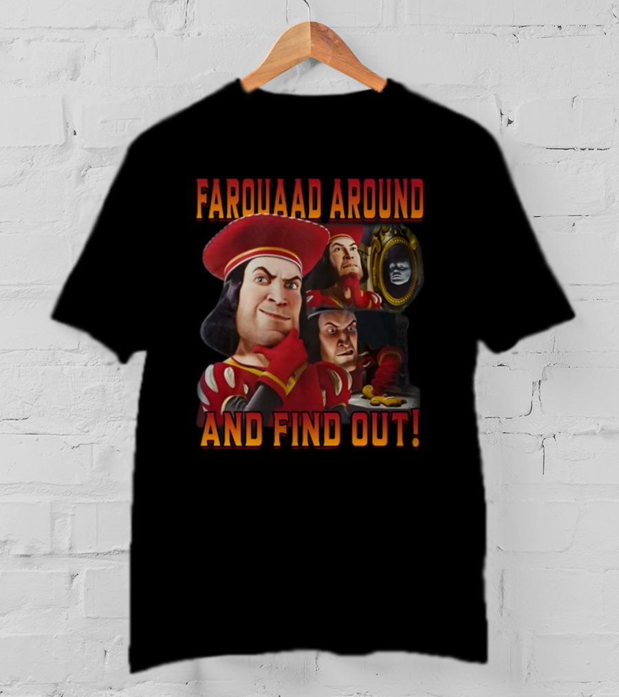 Farquaad Around And Find Out Shrek Character Humor T-Shirt