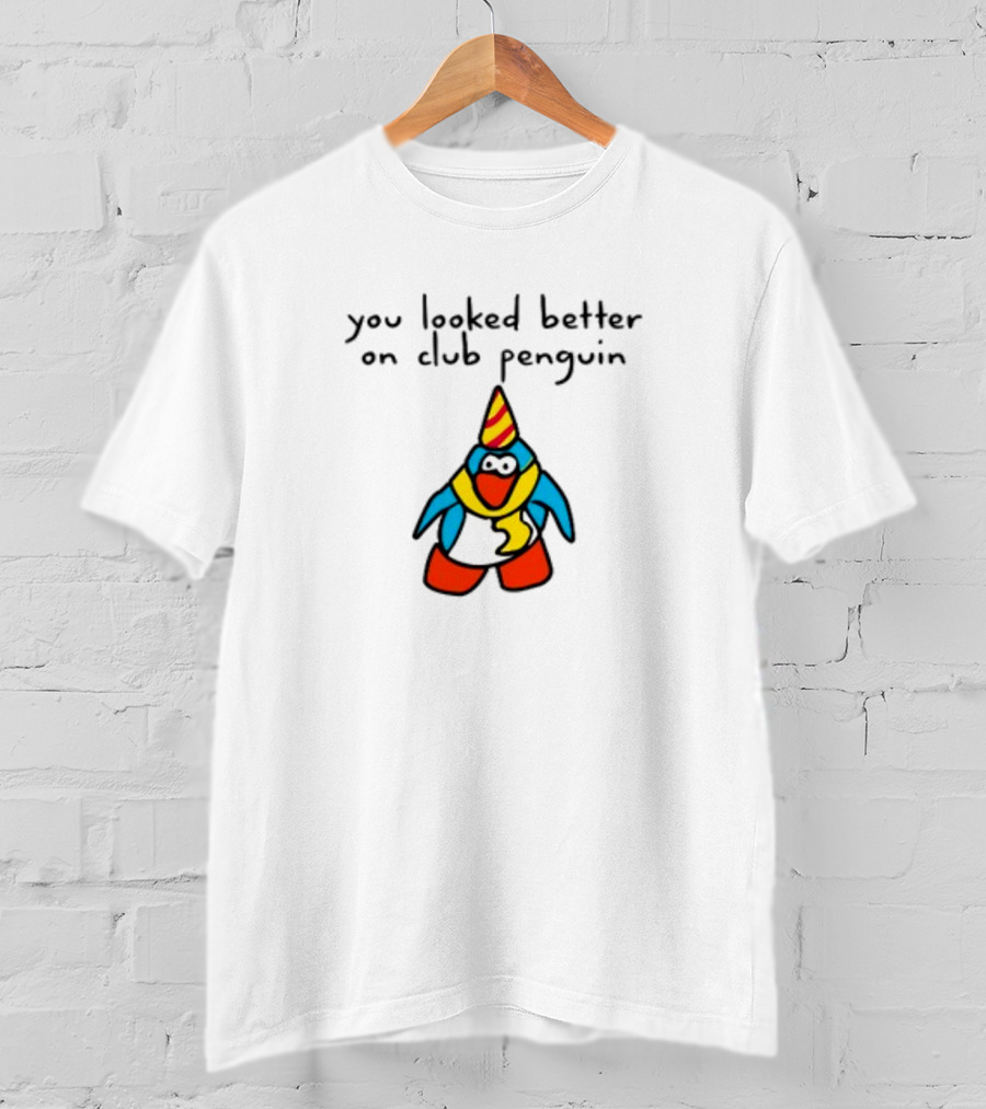 You Looked Better On Club Penguin Penguin In Party Hat And Scarf T-Shirt