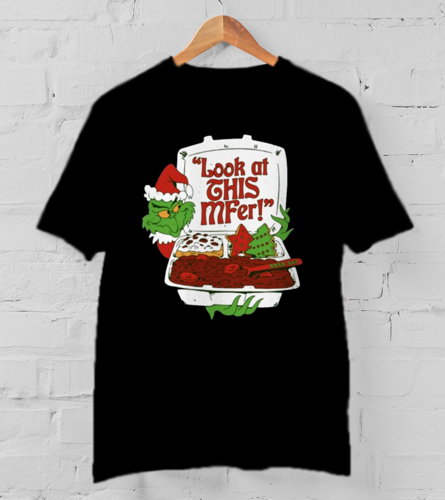 Look At This Mfer Christmas Grinch Santa With Holiday Food Box T-Shirt