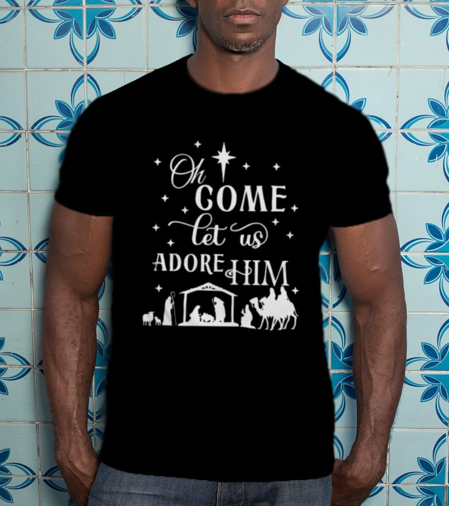 Oh Come Let Us Adore Him Nativity Scene Christmas Star T-Shirt