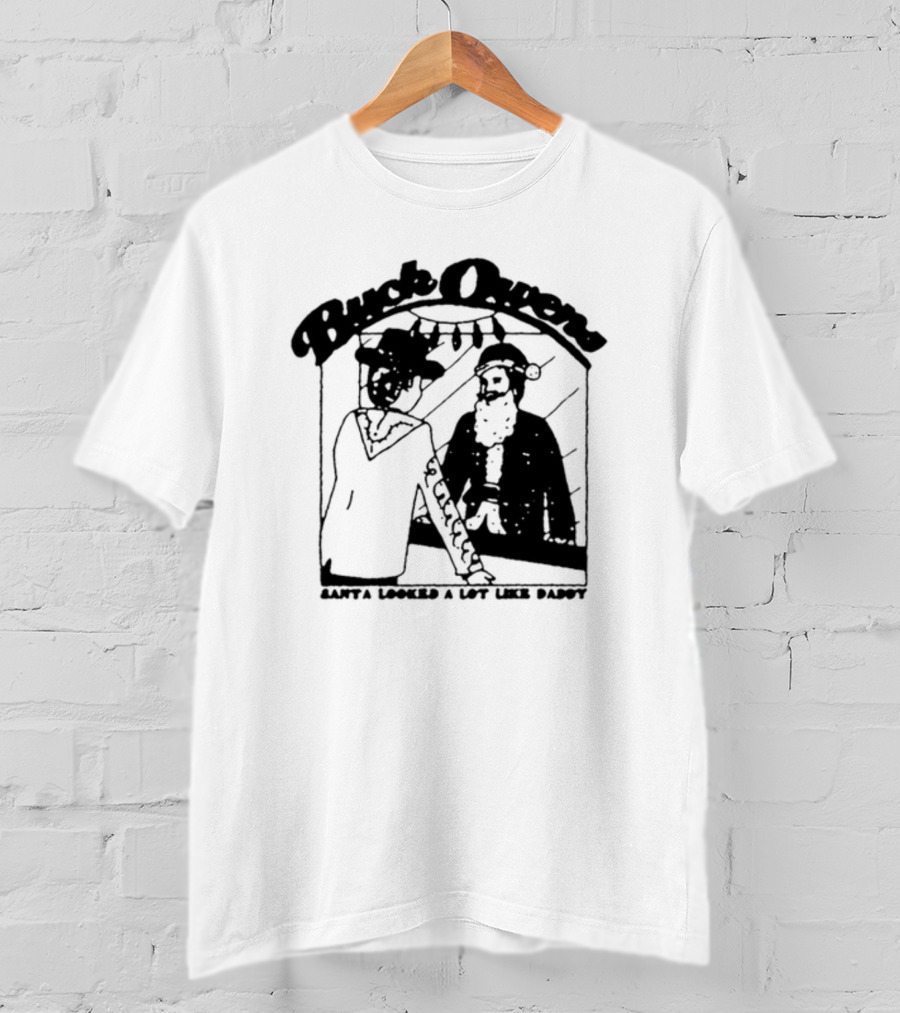 Buck Owens Santa Looked A Lot Like Daddy Christmas Mirror Reflection T-Shirt