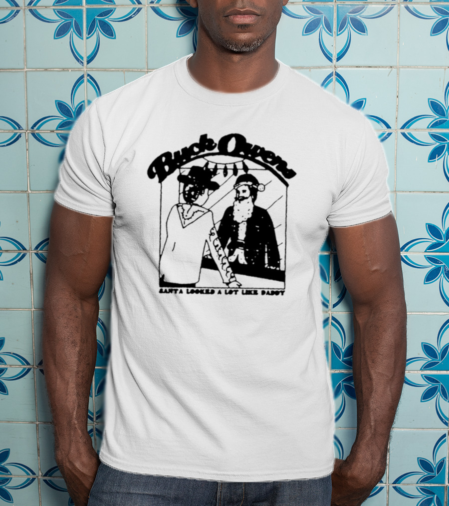 Buck Owens Santa Looked A Lot Like Daddy Christmas Mirror Reflection T-Shirt