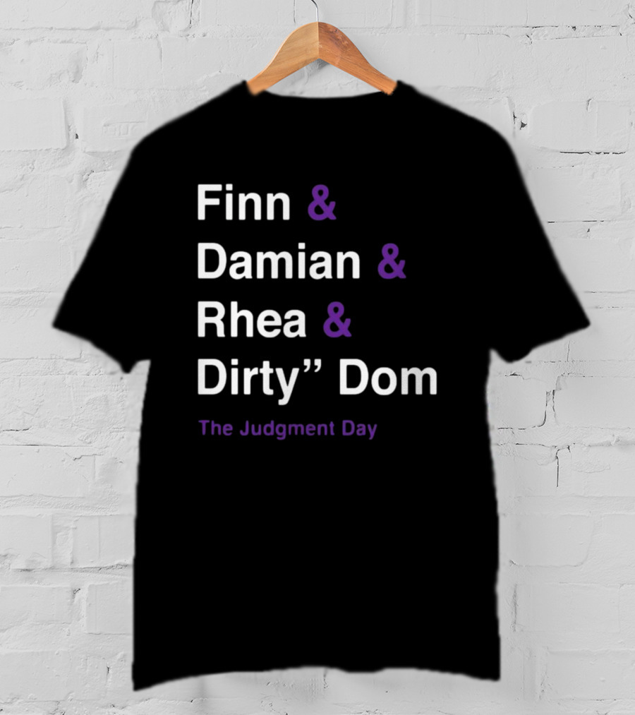 Finn And Damian And Rhea And Dirty Dom The Judgment Day T-Shirt